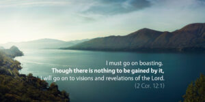 2 Corinthians 12:1 A blue lake in the mountains