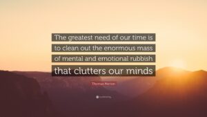 A sunset behind the mountains with the words: The greatest need of our time is to clean out the enormous mass of mental and emotional rubbish that clutters our minds.